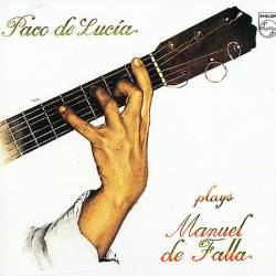 Paco De Lucia : Plays Manuel De Falla